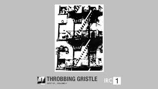 IRC 1 Best Of Volume II  Throbbing Gristle [upl. by Sayce976]