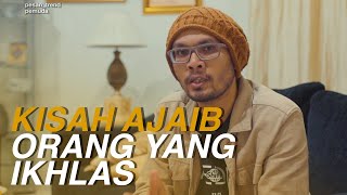 KISAH AJAIB ORANG YANG IKHLAS [upl. by Icats878]