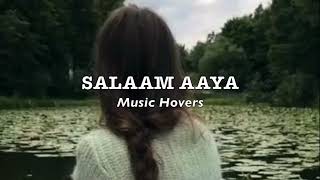 Salaam Aaya Slowed amp Reverbed [upl. by Sandi]