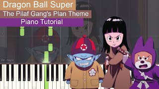 The Pilaf Gangs Plan OST  Piano Tutorial  Dragon Ball Super [upl. by Coats]