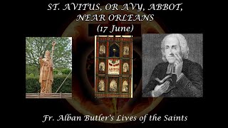 St Avitus Abbot 17 June Butlers Lives of the Saints [upl. by Jethro]