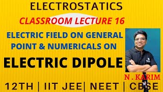 ELECTROSTATICS 16 CLASSROOM  NUMERICALS ON ELECTRIC DIPOLE  JEE  NEET  CBSE  NCERT  N KARIM [upl. by Traggat]