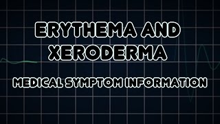 Erythema and Xeroderma Medical Symptom [upl. by Gare690]