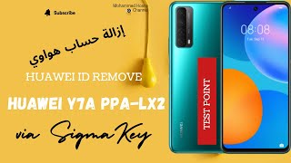 إزالة حساب هواوي HUAWEI Y7a PPALX2 EMUI VERSION 1011 HUAWEI ID Remove Test Point via SigmaKey [upl. by Sanjiv362]