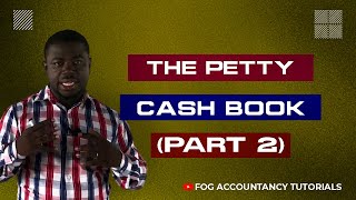 THE PETTY CASHBOOK PART 2 [upl. by Settle]