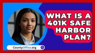 What Is A 401K Safe Harbor Plan  CountyOfficeorg [upl. by Aihsad]