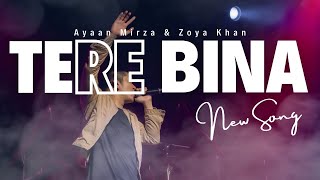 Tere Bina A Symphony of Longing  Official Music Video  Ayaan Mirza amp Zoya Khan [upl. by Atilol]