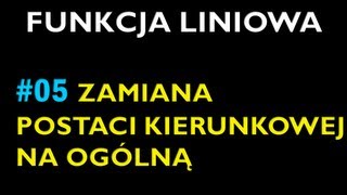 ZAMIANA POSTACI KIERUNKOWEJ NA OGÓLNĄ 5  Dział Funkcja Liniowa  Matematyka [upl. by Neyu]