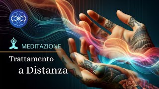 Trattamento a distanza  meditazione per guarire gli altri [upl. by Macmullin]