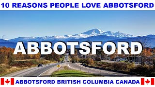 10 REASONS WHY PEOPLE LOVE ABBOTSFORD BRITISH COLUMBIA CANADA [upl. by Uile]