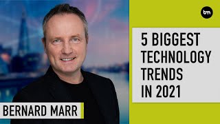 The 5 Biggest Technology Trends In 2021 Everyone Must Get Ready For Now [upl. by Thalassa]