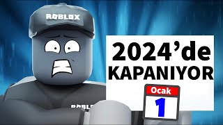 BELLİ OLDU 😥 ROBLOX 2024de KAPANACAK MI 🤯 [upl. by Ransome]