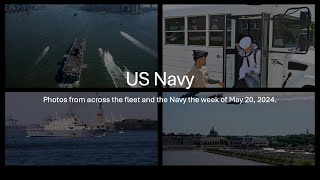 US Navy Fleet and Other Navy Pictures Published the week of May 20 2024 [upl. by Eelak335]