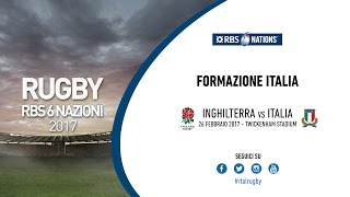 6 Nations 2017ENGvITA la formazione [upl. by Perle]