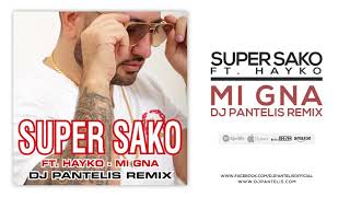 SUPER SAKO Ft HAYKO MI GNA DJ Pantelis Official Remix [upl. by Ilke]