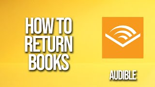 How To Return Books Audible Tutorial [upl. by Orteip]