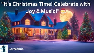 🎄 quotIts Christmas Time 🎶 Celebrate with Joy amp Musicquot 🎅 [upl. by Natalie]