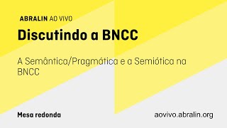 A SemânticaPragmática e a Semiótica na BNCC [upl. by Rediah498]