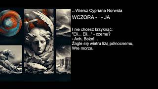 Wiersz Cypriana Norwida  WCZORA  I  JA [upl. by Ettenot]