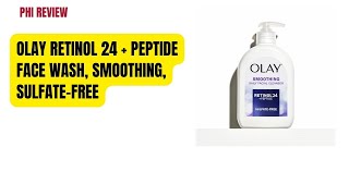 Review Olay Retinol 24 Peptide Face Wash Smoothing SulfateFree  Phi Reviewer [upl. by Nnairet400]