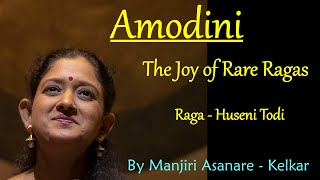 Amodini Raga Huseni Todi By Manjiri Asanare Kelkar [upl. by Adnovahs]