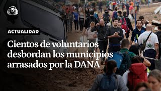 DANA  Cientos de voluntarios desbordan con ayuda y donaciones los municipios dañados en Valencia [upl. by Aicilra]