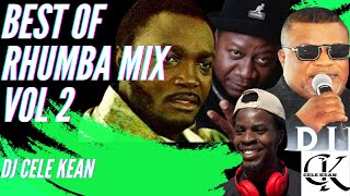 BEST OF RHUMBA MIX 2024 VOL 2  DJ CELE KEAN X MADILUFRANCO PAPAWEMBABILIA BELKANDABONGOTABULEY [upl. by Subir]