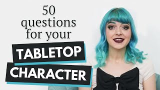 50 Character Builder Questions for your Tabletop Character [upl. by Stoddart]