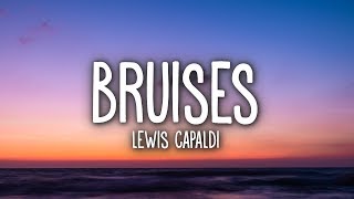 Lewis Capaldi  Bruises Lyrics [upl. by Anonyw]