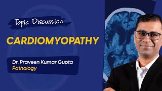 Cardiomyopathy  Dr Praveen Kumar Gupta Pathology DBMCI eGurukul [upl. by Gnivri]