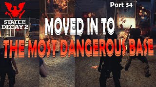 MOVED IN TO THE MOST DANGEROUS BASE  State of Decay 2  Forever Community  Lethal Zone  Part 34 [upl. by Gnanmos]