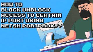 Easy Tutorial BlockingUnblocking IPPort with Netsh Portproxy [upl. by Yddur]