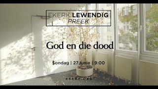 God en die dood 27 Junie 2021 [upl. by Namwen669]