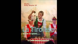 La tirolese  le belle canzoni popolari [upl. by Reidid]