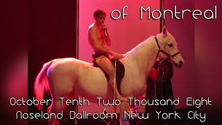 of Montreal 20081010  Roseland Ballroom New York NY Complete Show 480p [upl. by Eltotsira]