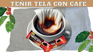 Cómo TEÑIR tela con CAFÉ ☕ Fácil y Rápido [upl. by Filahk]