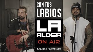 Con Tus Labios LA ALDEA ON AIR  Al2 El Aldeano amp Jhamy [upl. by Ambrogio]