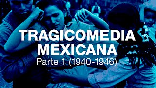 Tragicomedia Mexicana 1 19401946 [upl. by Norrehc]