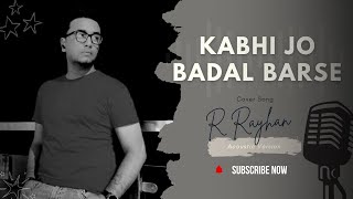 Kabhi Jo Baadal Barse  Cover  R Rayhan  Arijit Singh  Jackpot [upl. by Oralee]