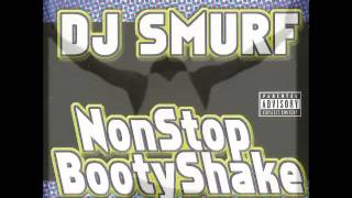 DJ Smurf  Its dat ass that you shakin [upl. by Anipsed]