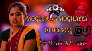 MOGUDA NA MOGILAYYA NEW TRENDING DJ SONG MIX BY DJ RAKESH CHERLAPALLY [upl. by Kcirrad]