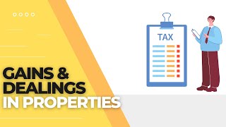 TAX  Gains amp Dealings in Properties Part 2 [upl. by Faus]