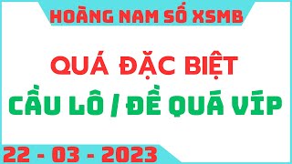 ANH NAM 333  AN 333  NGÀY 22032023  QUÁ VÍP ĐƯỜNG CẦU SÓA NỢ  HOÀNG NAM SỐ XSMB [upl. by Fonz]