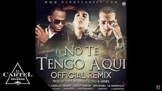 JOMAR FTDADDY YANKEE ARCANGEL  quotNO TE TENGO AQUIquot Remix Oficial [upl. by Roane342]