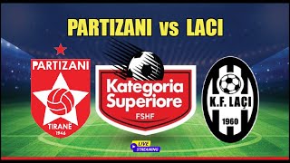 Partizani Tirana vs Laci  Superlega Albanese 14Â° Turno  live [upl. by Skardol]