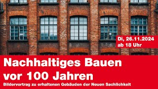 Nachhaltiges Bauen vor 100 Jahren  Bildervortrag zu erhaltenen Gebäuden der Neuen Sachlichkeit [upl. by Ennaharas]