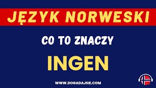 🇳🇴Język norweski Ingen  Co to znaczy 👀  wwwdogadajsiecom [upl. by Aivilys]