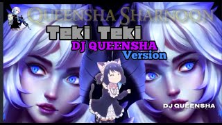 Teki Teki DJ QUEENSHA Version [upl. by Annalla]