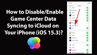 How to DisableEnable Game Center Data Syncing to iCloud on Your iPhone iOS 153 [upl. by Acinehs]