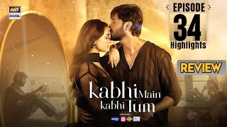 Kabhi Main Kabhi Tum Episode 34  Teaser Reviews  Fahad Mustafa  Hania Aamir  AK Dramas Reviews [upl. by Nirehs790]